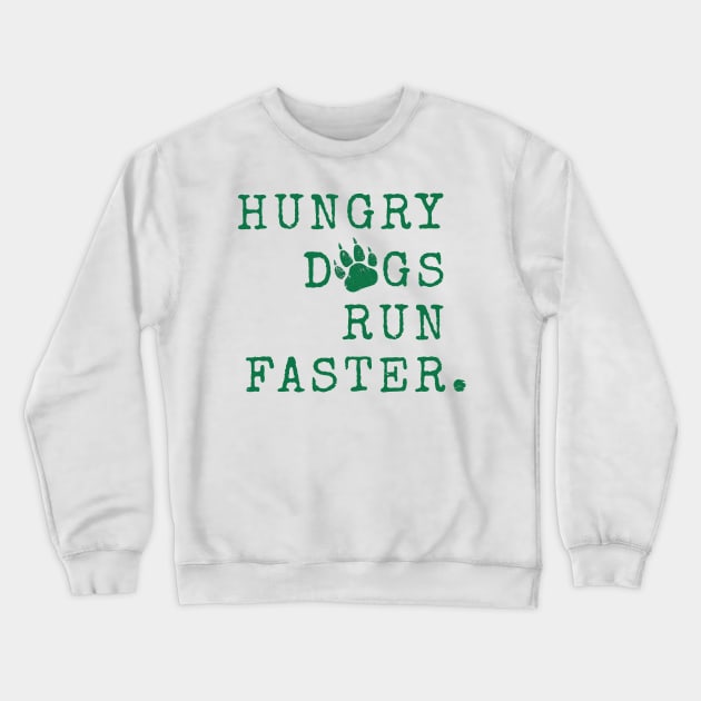 Hungry dogs run faster. White Crewneck Sweatshirt by Tidio Art